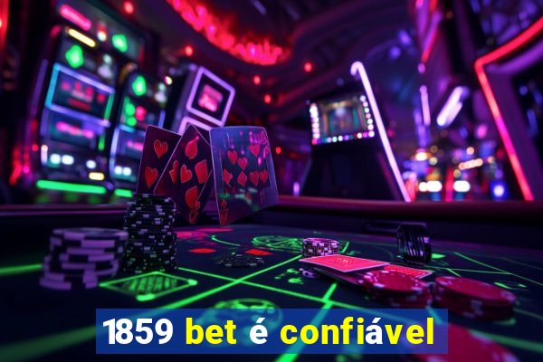 1859 bet é confiável